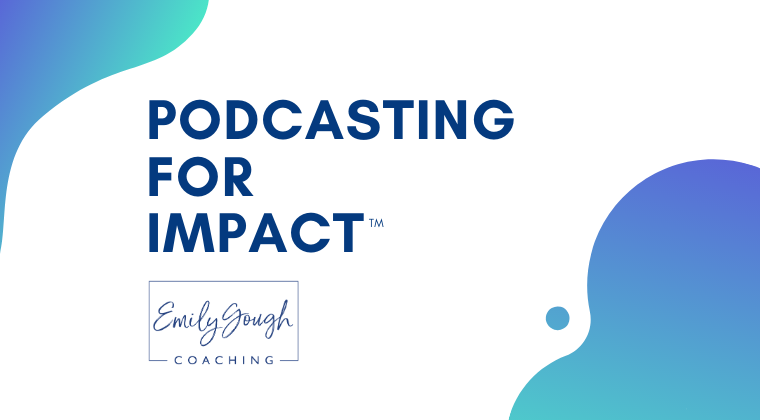 PODCASTING FOR IMPACT: THE COURSE